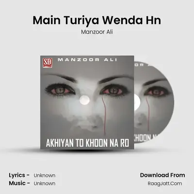 Main Turiya Wenda Hn MP3 Song by Manzoor Ali Cover