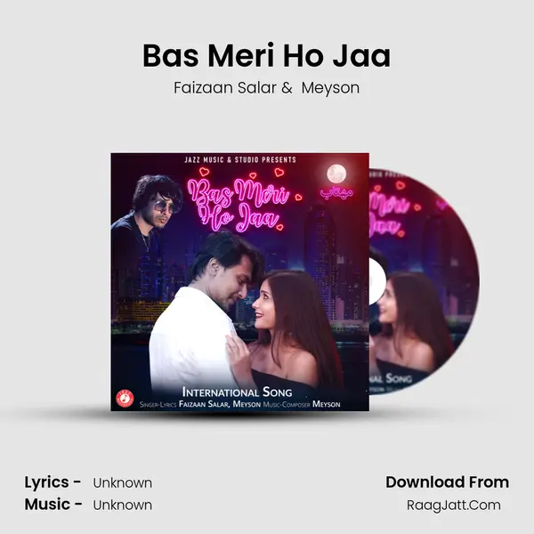 Bas Meri Ho Jaa MP3 Song by Faizaan Salar Cover