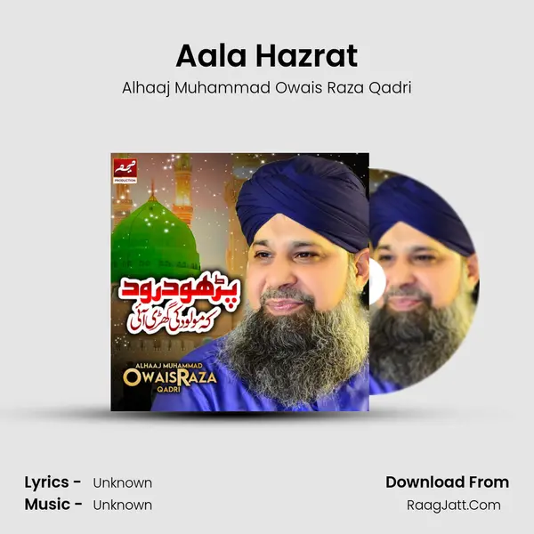 Aala Hazrat MP3 Song by Alhaaj Muhammad Owais Raza Qadri Cover