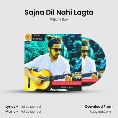 Sajna Dil Nahi Lagta MP3 Song by Pritam Roy Cover