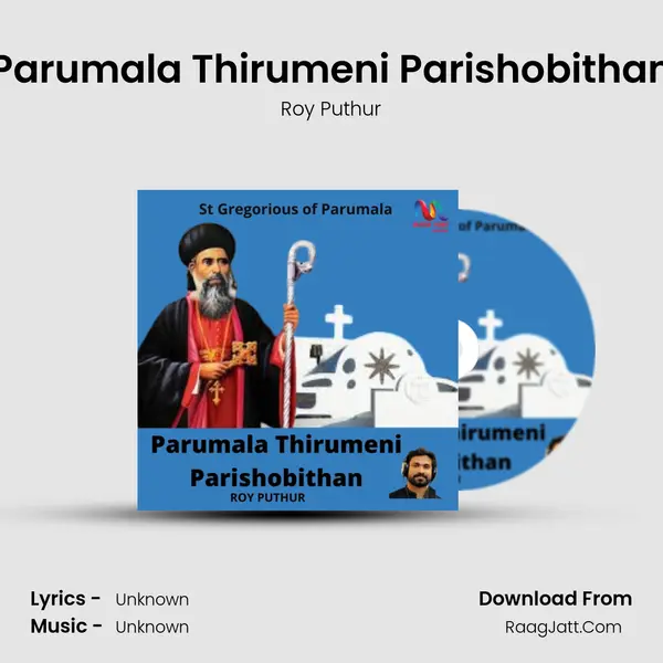 Parumala Thirumeni Parishobithan MP3 Song by Roy Puthur Cover
