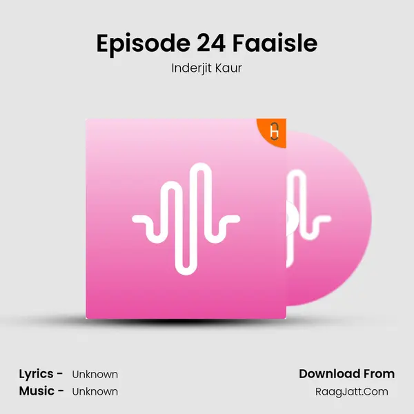 Episode 24 Faaisle MP3 Song by Inderjit Kaur Cover