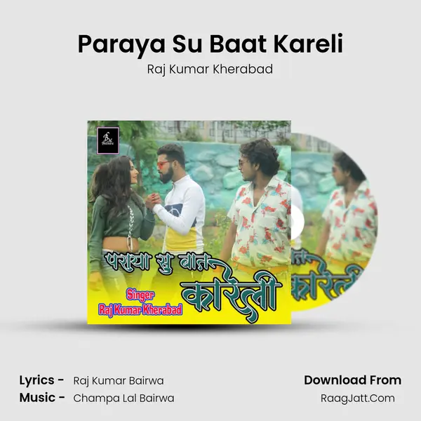 Paraya Su Baat Kareli MP3 Song by Raj Kumar Kherabad Cover