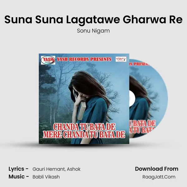 Suna Suna Lagatawe Gharwa Re MP3 Song by Sonu Nigam Cover