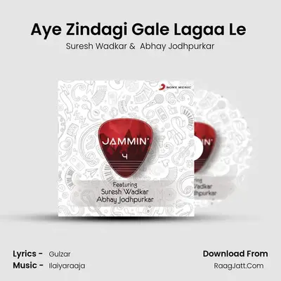 Aye Zindagi Gale Lagaa Le (Jammin&#x27;) mp3 song