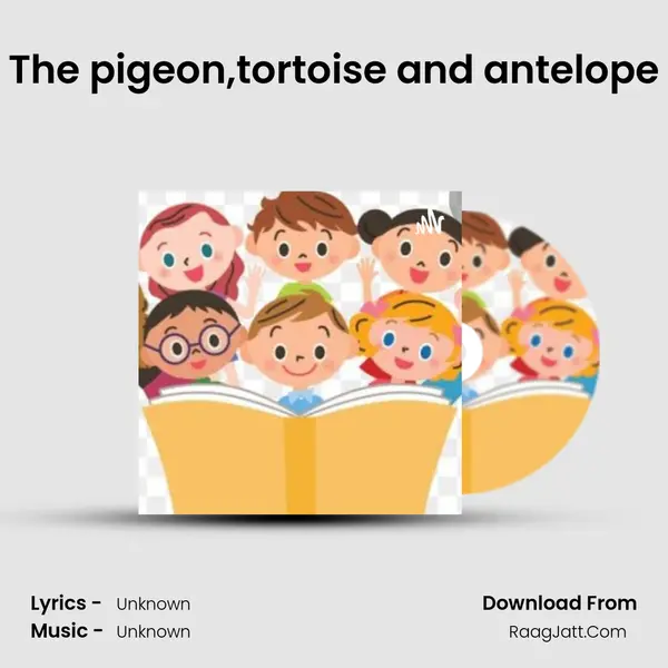 The pigeon,tortoise and antelope MP3 Song by  Cover