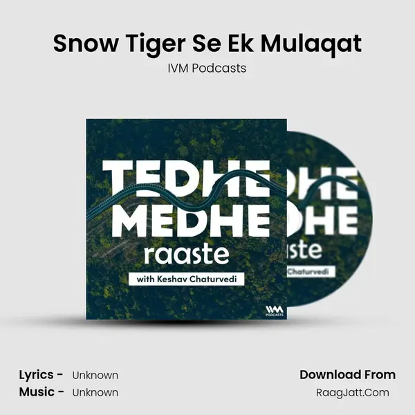 Snow Tiger Se Ek Mulaqat MP3 Song by IVM Podcasts Cover