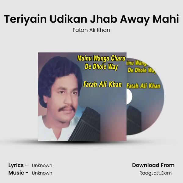 Teriyain Udikan Jhab Away Mahi mp3 song