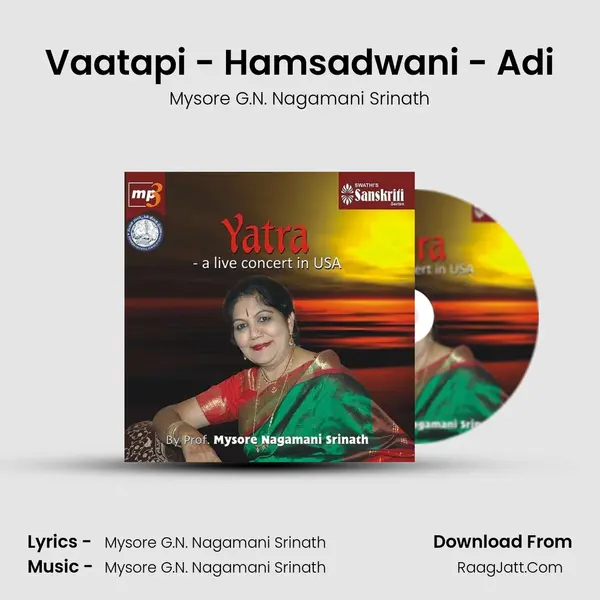 Vaatapi - Hamsadwani - Adi MP3 Song by Mysore G.N. Nagamani Srinath Cover