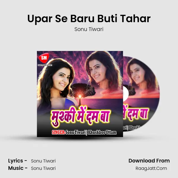 Upar Se Baru Buti Tahar MP3 Song by Sonu Tiwari Cover