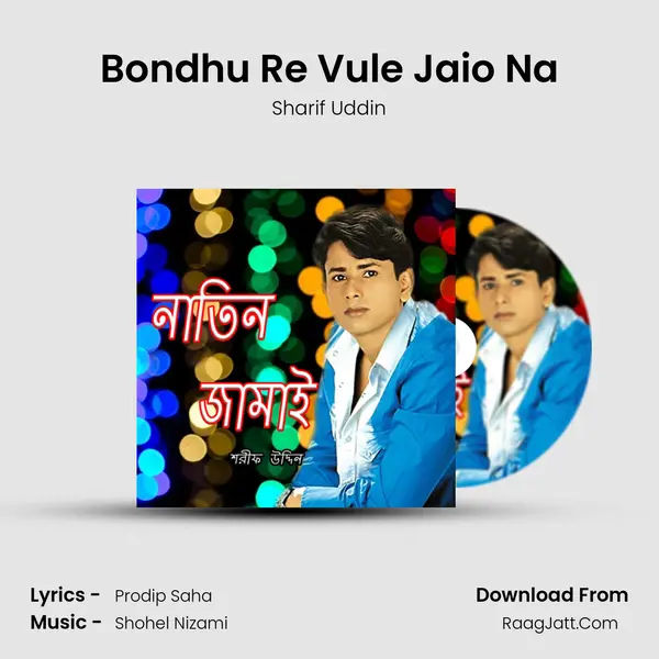 Bondhu Re Vule Jaio Na MP3 Song by Sharif Uddin Cover