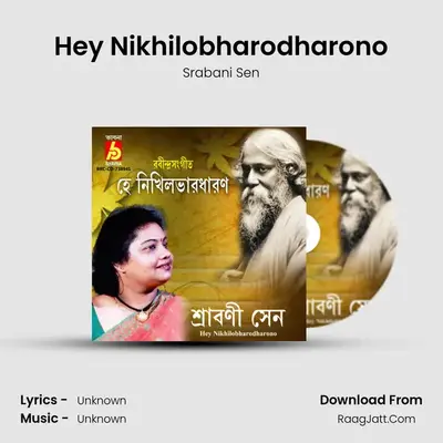 Hey Nikhilobharodharono - Srabani Sen