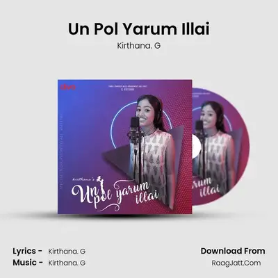 Un Pol Yarum Illai - Kirthana. G