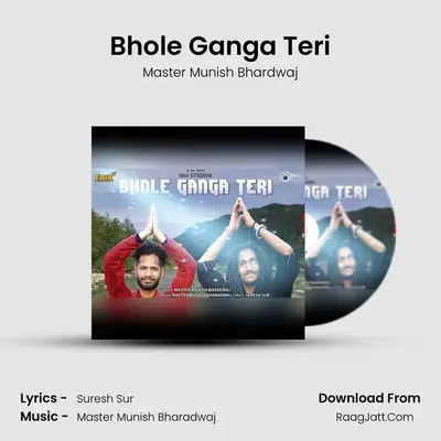 Bhole Ganga Teri MP3 Song by Master Munish Bhardwaj Cover