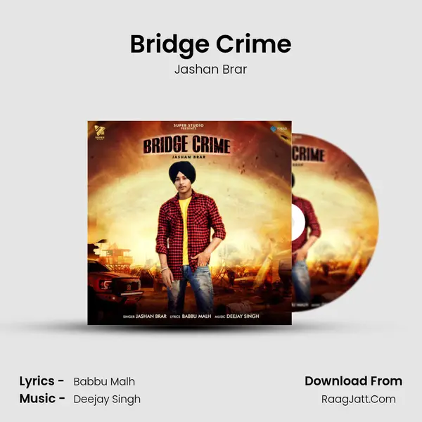 Bridge Crime MP3 Song by Jashan Brar Cover