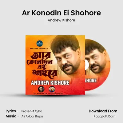 Ar Konodin Ei Shohore - Andrew Kishore