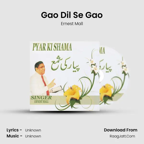 Gao Dil Se Gao MP3 Song by Ernest Mall Cover