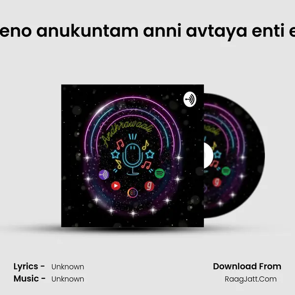 Enneno anukuntam anni avtaya enti ep-1 MP3 Song by  Cover