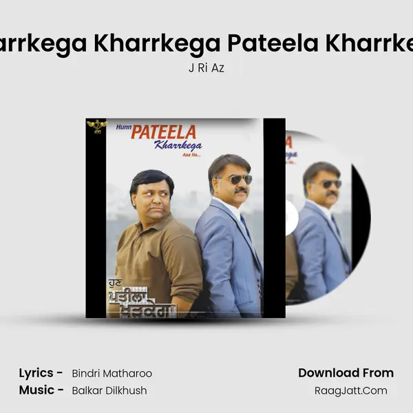 Kharrkega Kharrkega Pateela Kharrkega MP3 Song by J Ri Az Cover