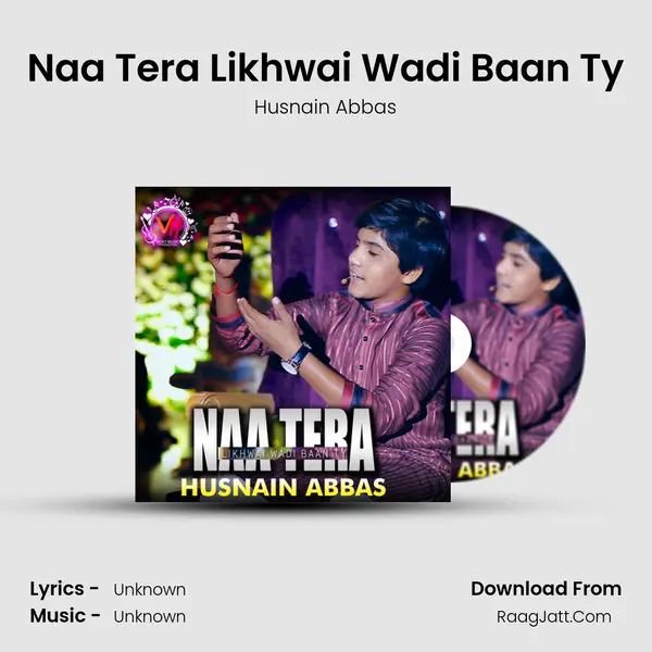 Naa Tera Likhwai Wadi Baan Ty - 