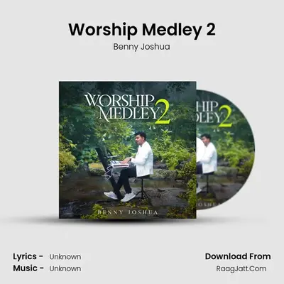 Worship Medley 2 MP3 Song by Benny Joshua Cover
