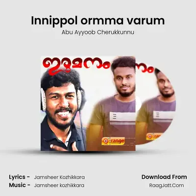 Innippol ormma varum MP3 Song by Abu Ayyoob Cherukkunnu Cover