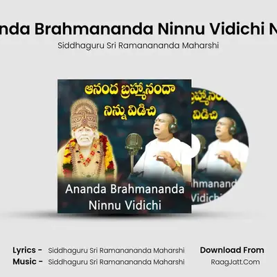 Ananda Brahmananda Ninnu Vidichi Nenu - Siddhaguru Sri Ramanananda Maharshi