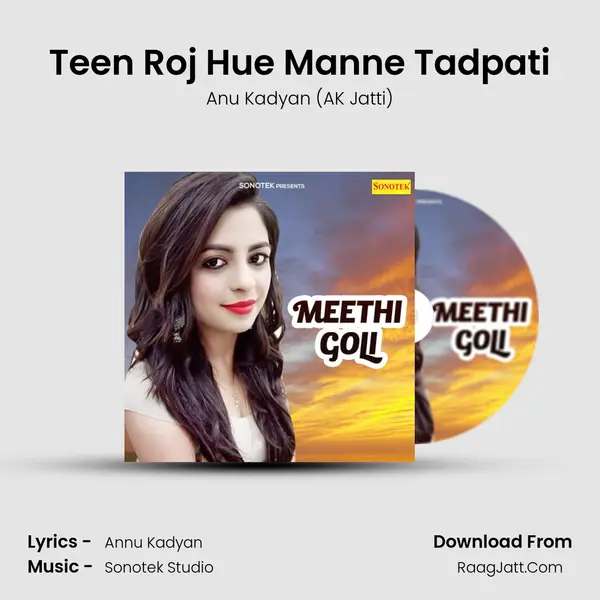 Teen Roj Hue Manne Tadpati MP3 Song by Anu Kadyan (AK Jatti) Cover