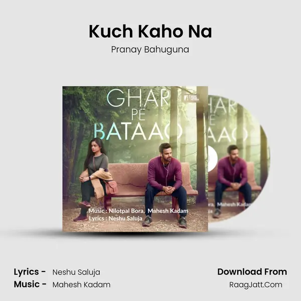 Kuch Kaho Na MP3 Song by Pranay Bahuguna Cover