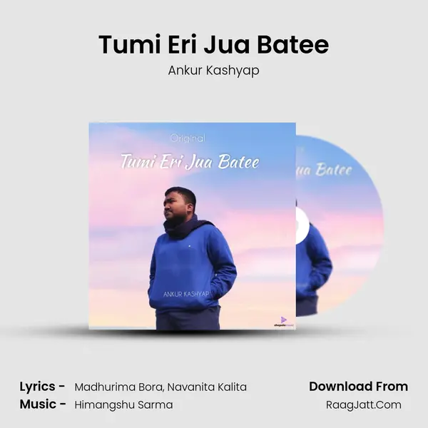 Tumi Eri Jua Batee MP3 Song by Ankur Kashyap Cover