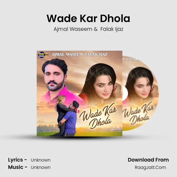 Wade Kar Dhola mp3 song