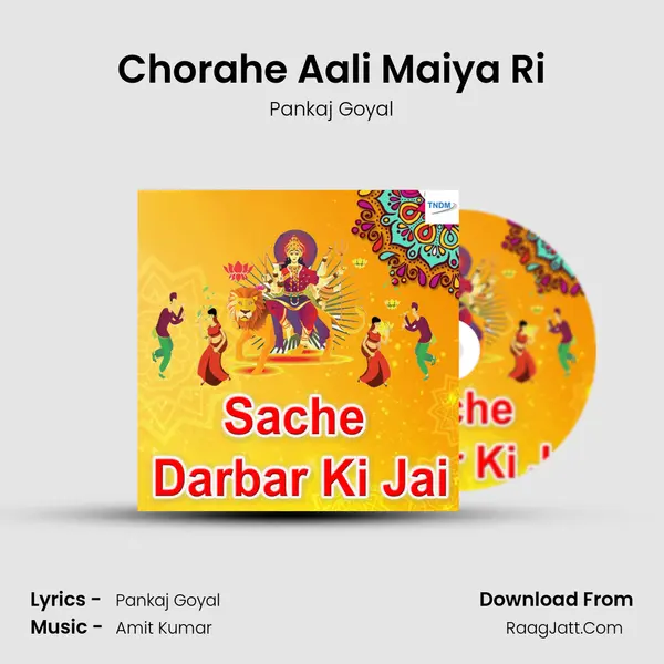 Chorahe Aali Maiya Ri MP3 Song by Pankaj Goyal Cover