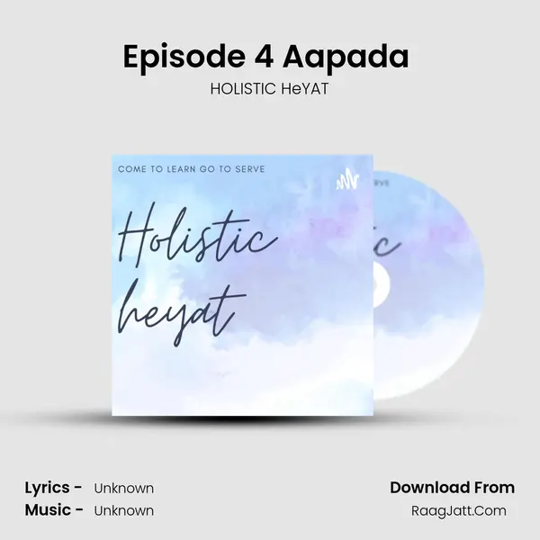 Episode 4 Aapada (Disaster Management) MP3 Song by HOLISTIC HeYAT Cover