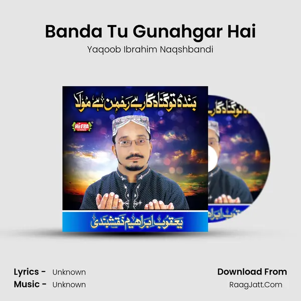 Banda Tu Gunahgar Hai MP3 Song by Yaqoob Ibrahim Naqshbandi Cover