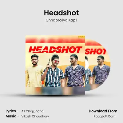 Headshot MP3 Song by Chhaproliya Kapil Cover