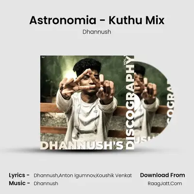 Astronomia - Kuthu Mix MP3 Song by Dhannush Cover