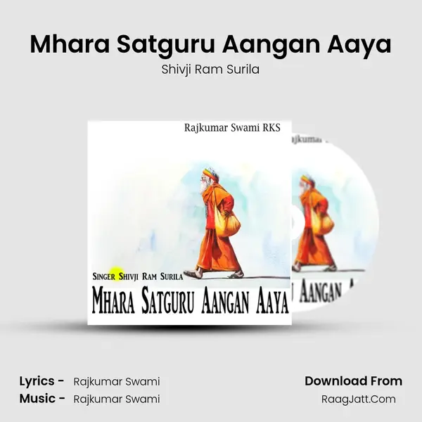 Mhara Satguru Aangan Aaya - Shivji Ram Surila