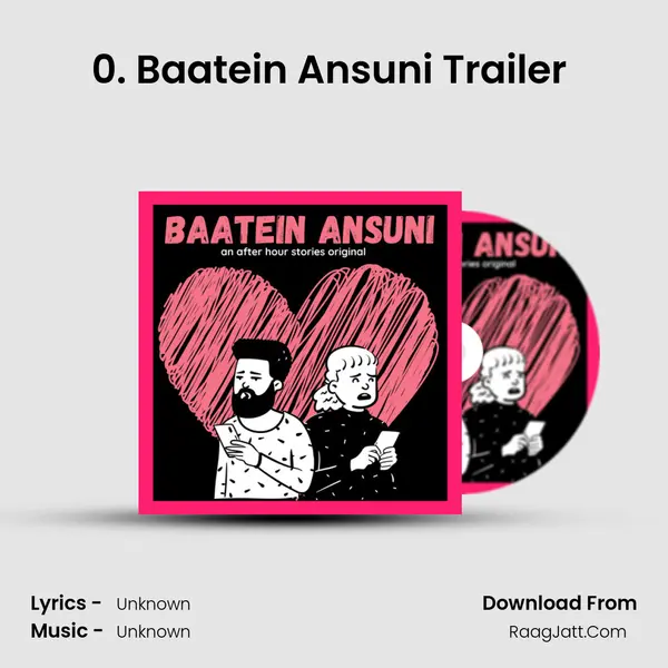 0. Baatein Ansuni Trailer ( episode 0 ) MP3 Song by  Cover