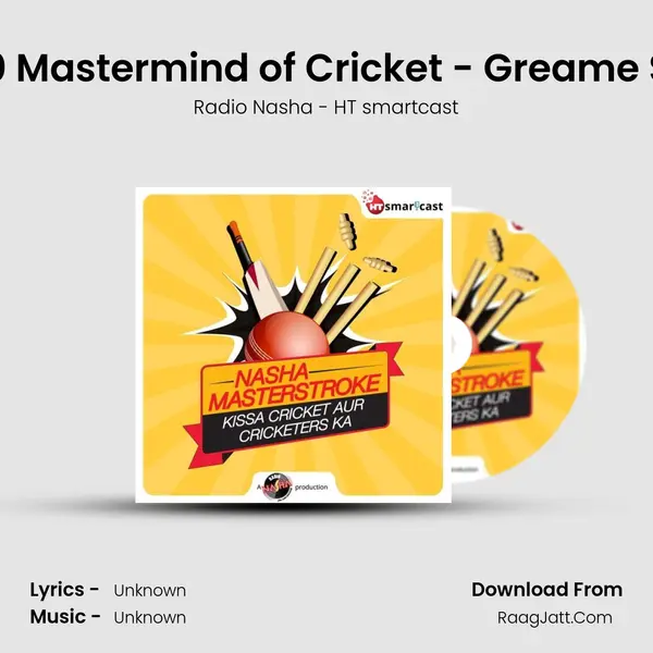 S3E40 Mastermind of Cricket - Greame Smith MP3 Song by Radio Nasha - HT smartcast Cover