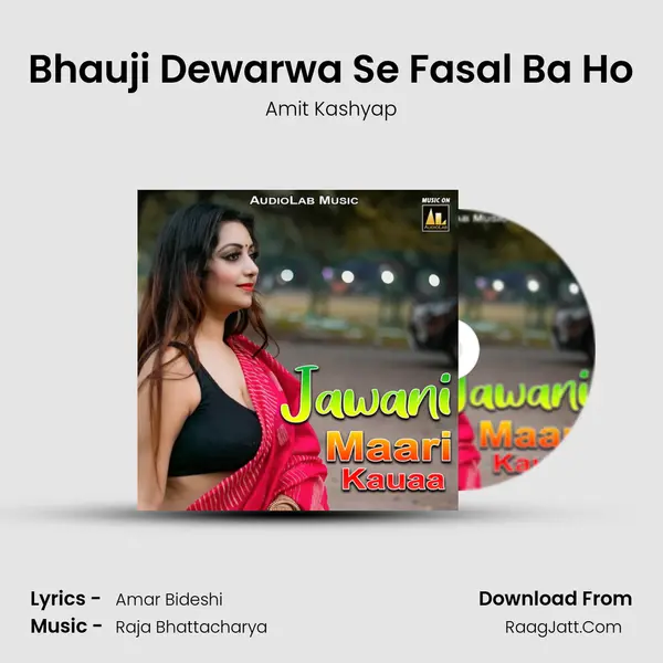 Bhauji Dewarwa Se Fasal Ba Ho MP3 Song by Amit Kashyap Cover