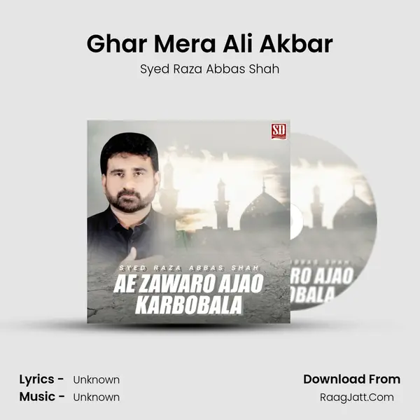 Ghar Mera Ali Akbar MP3 Song by Syed Raza Abbas Shah Cover