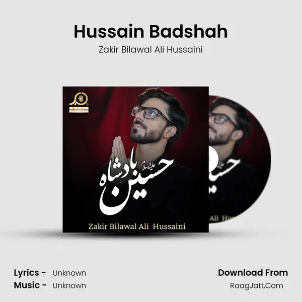 Hussain Badshah MP3 Song by Zakir Bilawal Ali Hussaini Cover