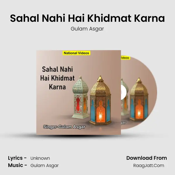 Sahal Nahi Hai Khidmat Karna - Gulam Asgar