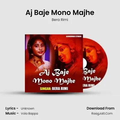 Aj Baje Mono Majhe - Bera Rimi