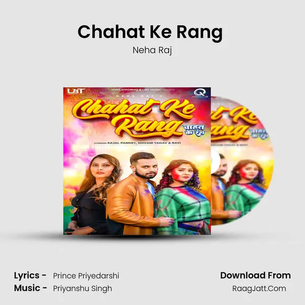 Chahat Ke Rang (feat. Kajal Pandey,Shivani Yadav,Ravi) - Neha Raj