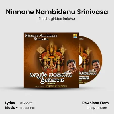 Ninnane Nambidenu Srinivasa MP3 Song by Sheshagiridas Raichur Cover