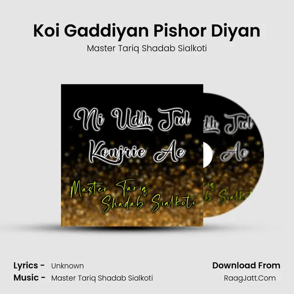 Koi Gaddiyan Pishor Diyan MP3 Song by Master Tariq Shadab Sialkoti Cover