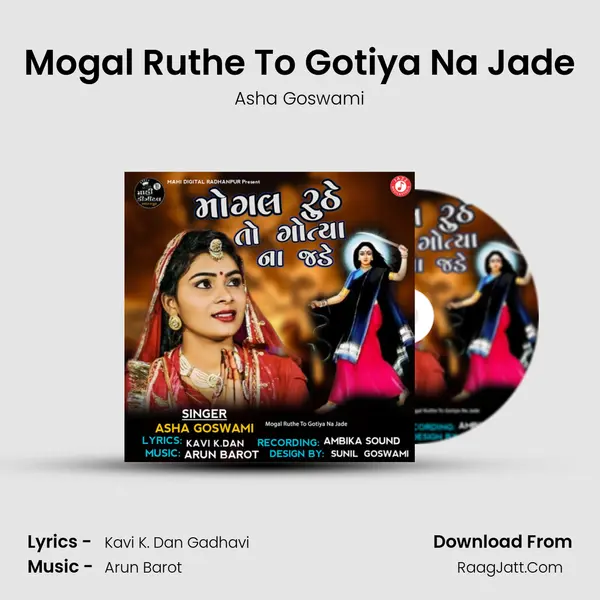 Mogal Ruthe To Gotiya Na Jade - Asha Goswami