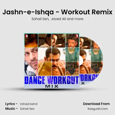 Jashn-e-Ishqa - Workout Remix MP3 Song by Sohail Sen Cover