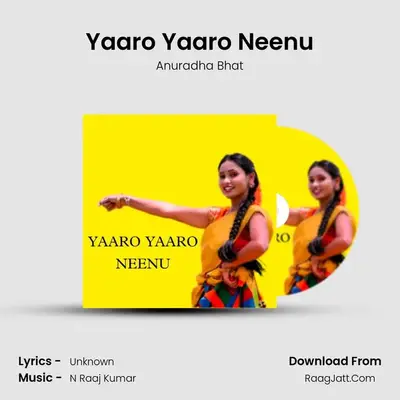 Yaaro Yaaro Neenu - Anuradha Bhat